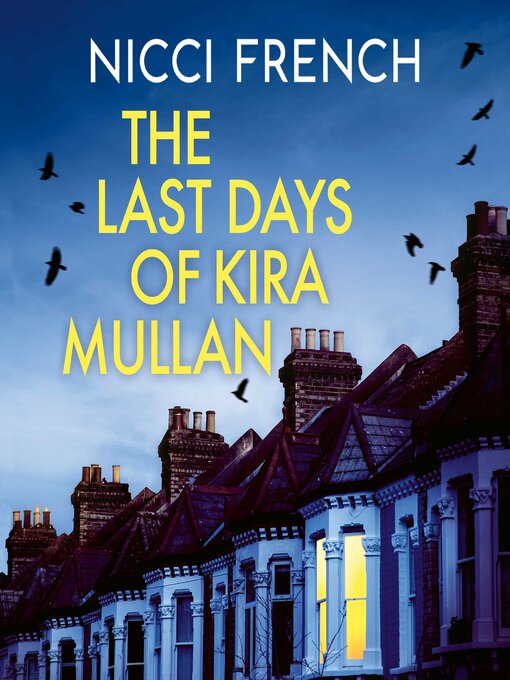 Title details for The Last Days of Kira Mullan by Nicci French - Wait list